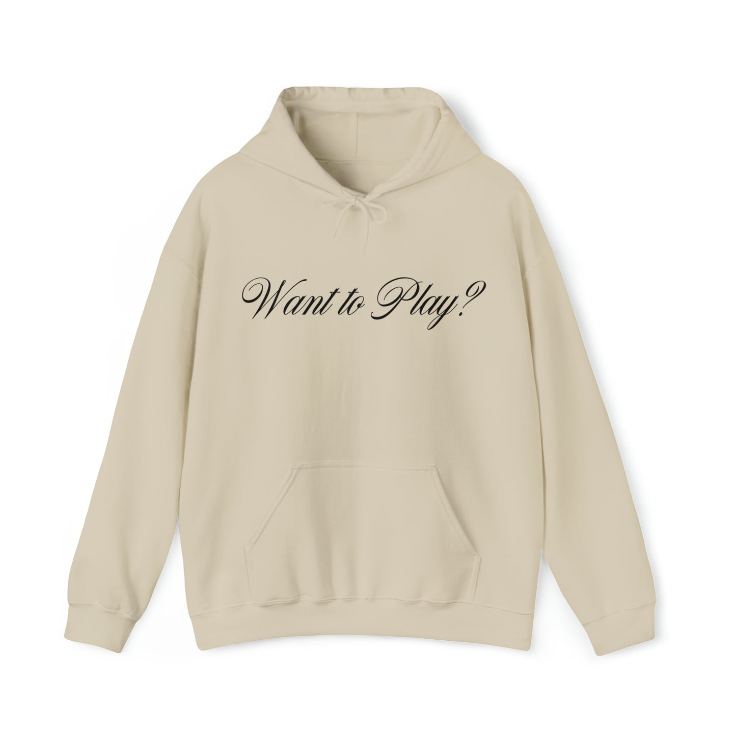 "Want to Play?" Black Front/Logo Back on Your Color Choice Unisex Heavy Blend™ Hooded Sweatshirt