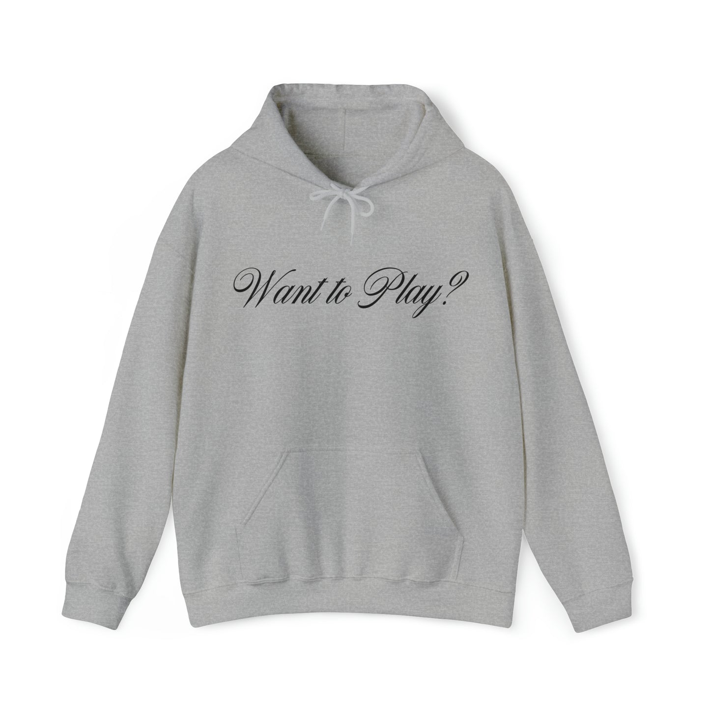 "Want to Play?" Black Front/Logo Back on Your Color Choice Unisex Heavy Blend™ Hooded Sweatshirt