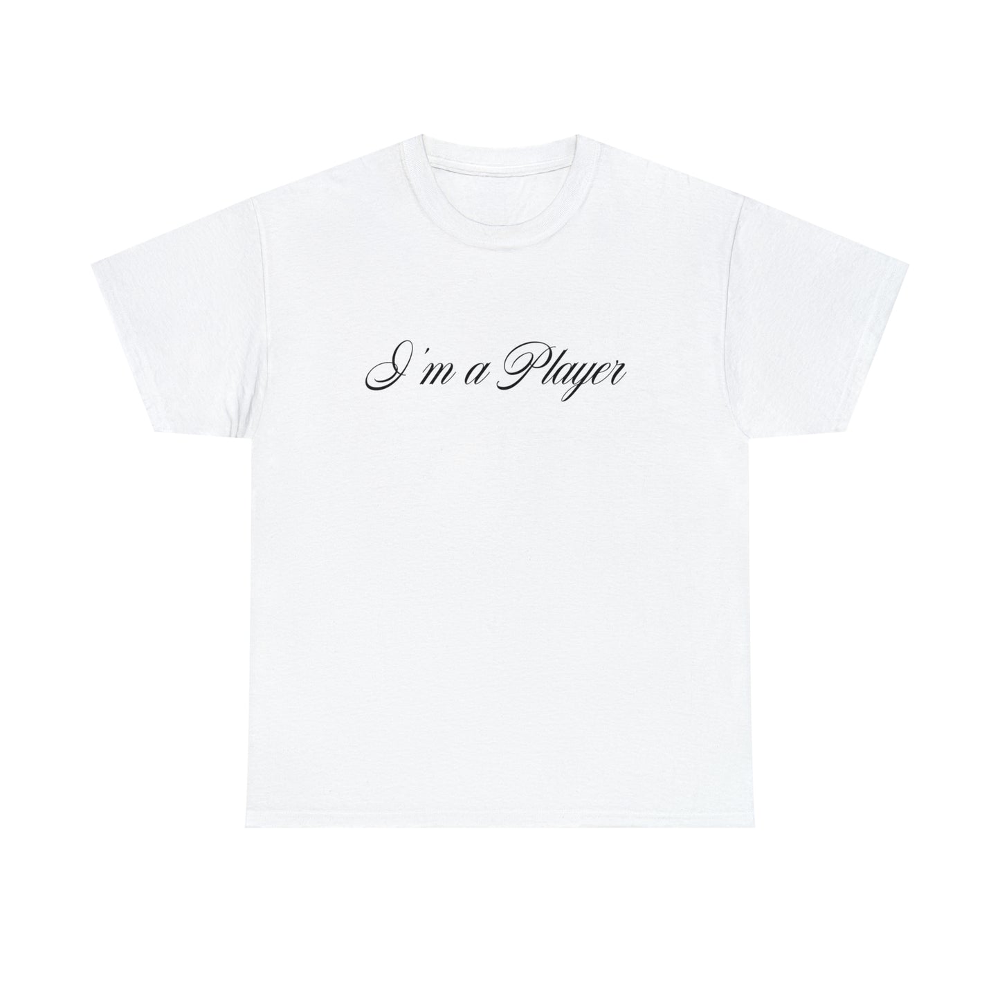 "I'm a Player" Text Black Front/Logo Back on Your Color Choice Unisex Heavy Cotton Tee