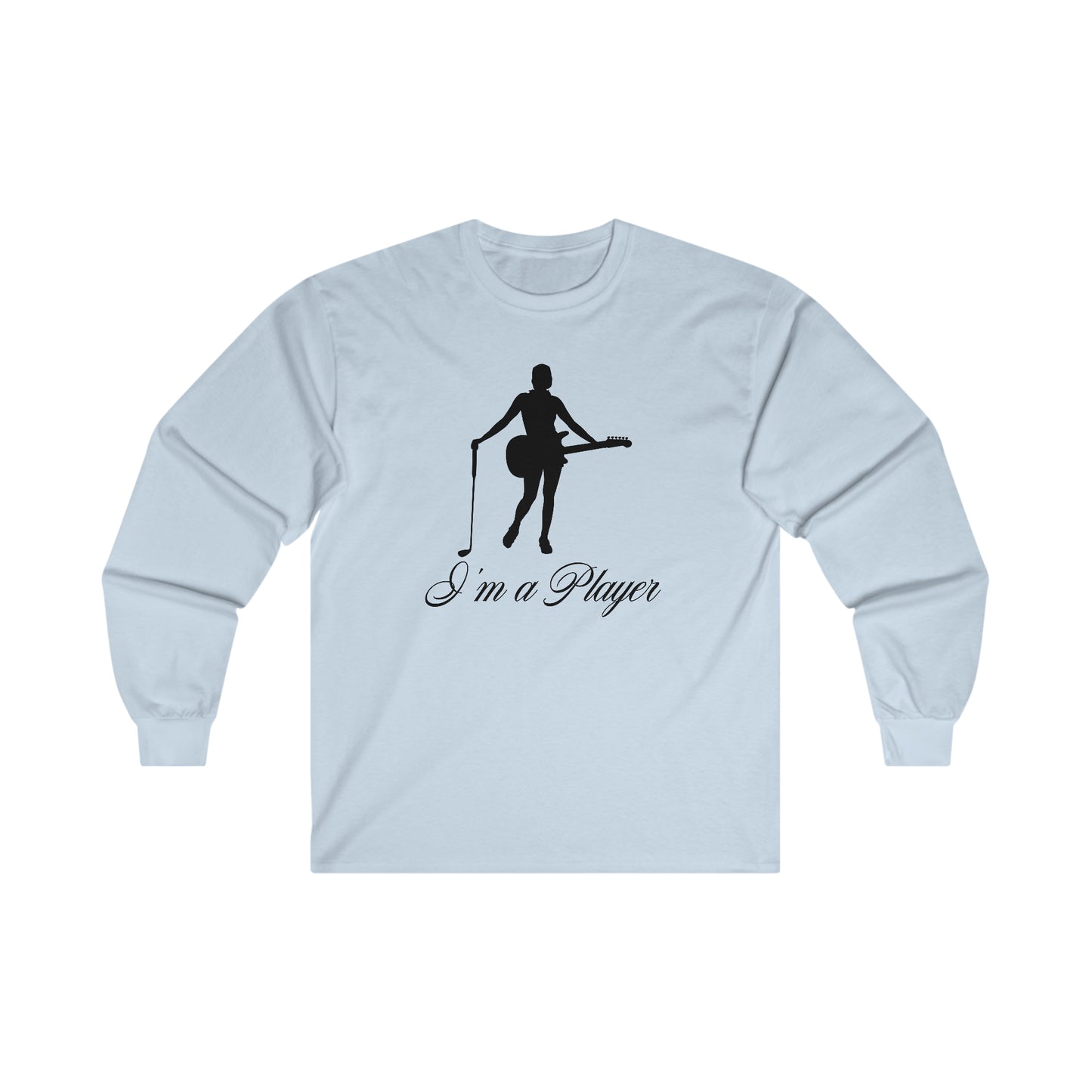 "I'm a Player" Girl Black Front/Logo Back on Your Color Choice Ultra Cotton Long Sleeve Tee