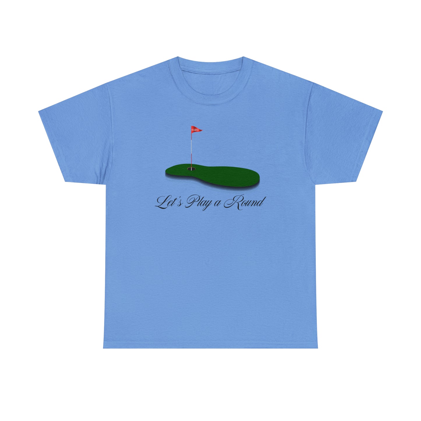 "Let's Play a Round" Front/Logo Back on Your Color of Choice Unisex Heavy Cotton Tee