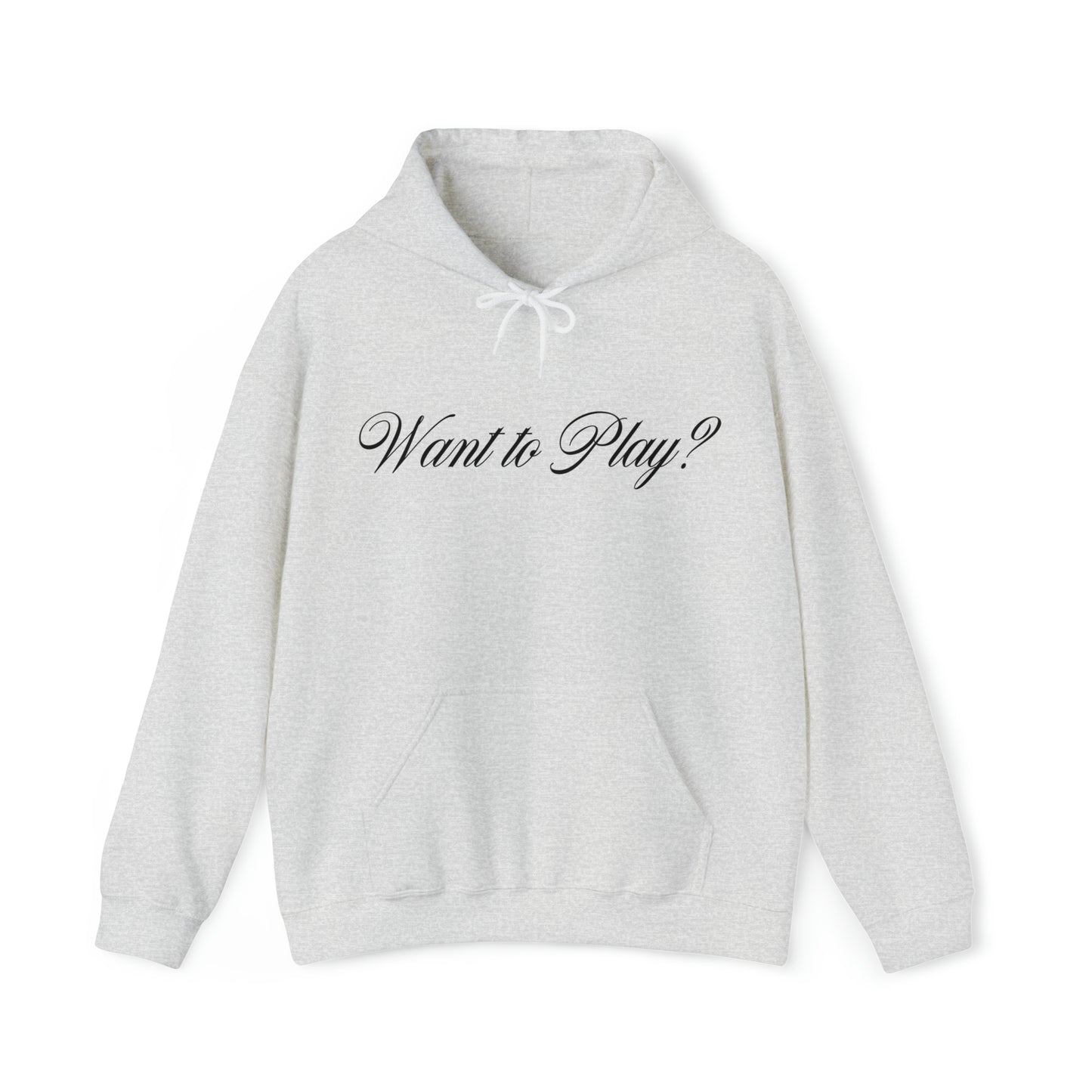 "Want to Play?" Black Front/Logo Back on Your Color Choice Unisex Heavy Blend™ Hooded Sweatshirt