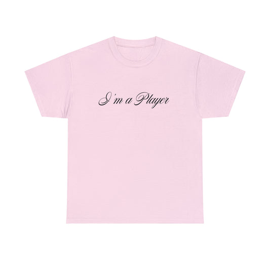 "I'm a Player" Text Black Front/Logo Back on Your Color Choice Unisex Heavy Cotton Tee