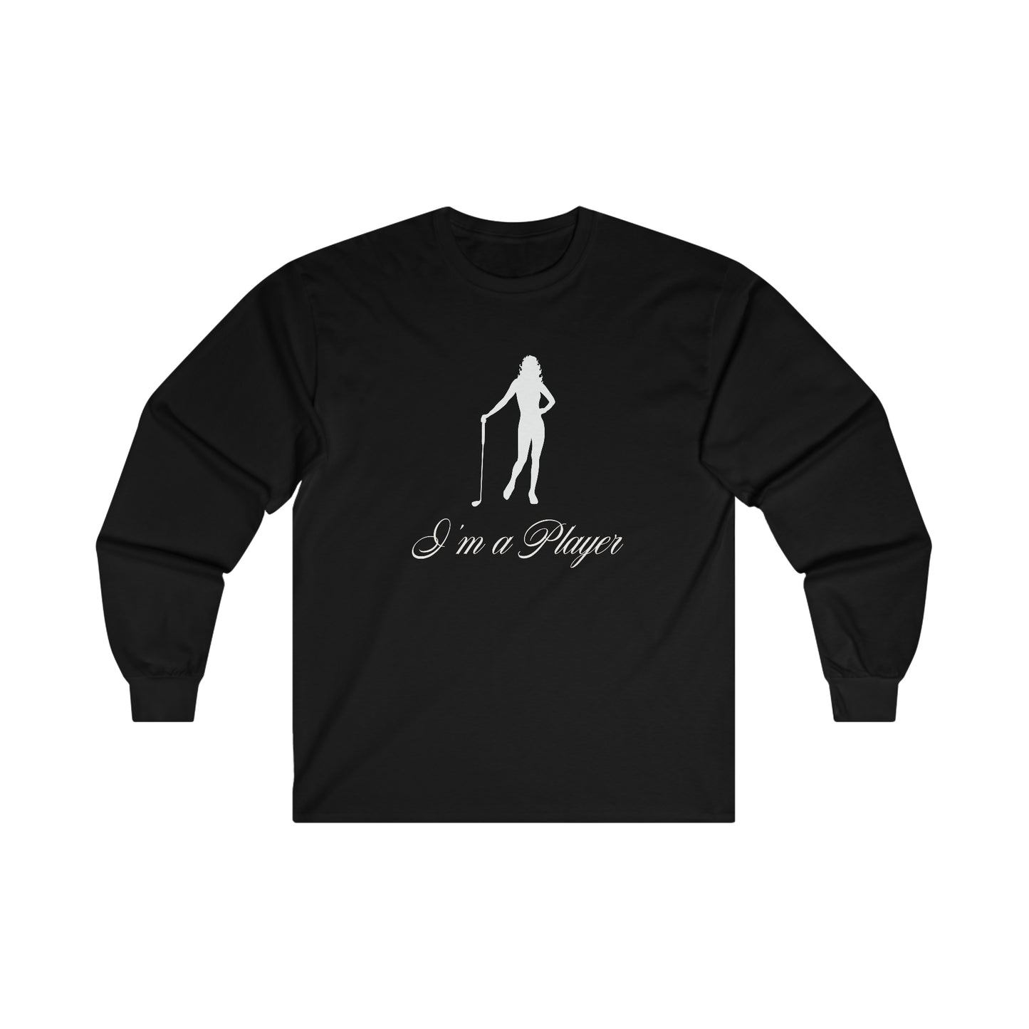 "I'm a Player" Golf Girl White Front/Logo Back on Your Color Choice Ultra Cotton Long Sleeve Tee