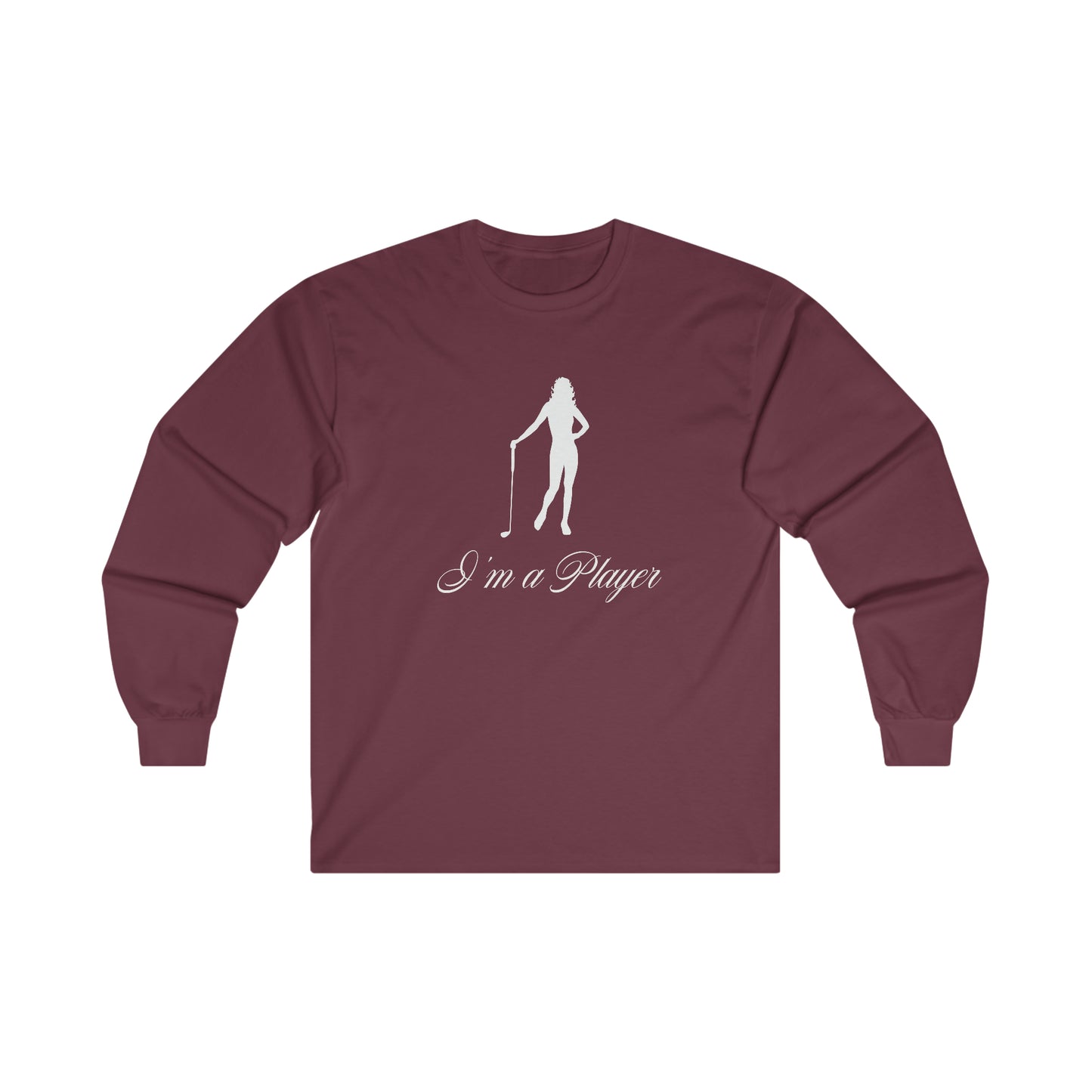 "I'm a Player" Golf Girl White Front/Logo Back on Your Color Choice Ultra Cotton Long Sleeve Tee