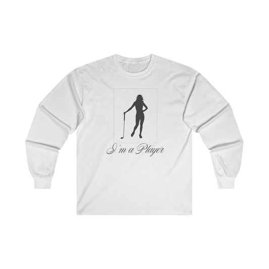 "I'm a Player" Golf Girl Black Front/Logo Back on Your Color Choice Ultra Cotton Long Sleeve Tee