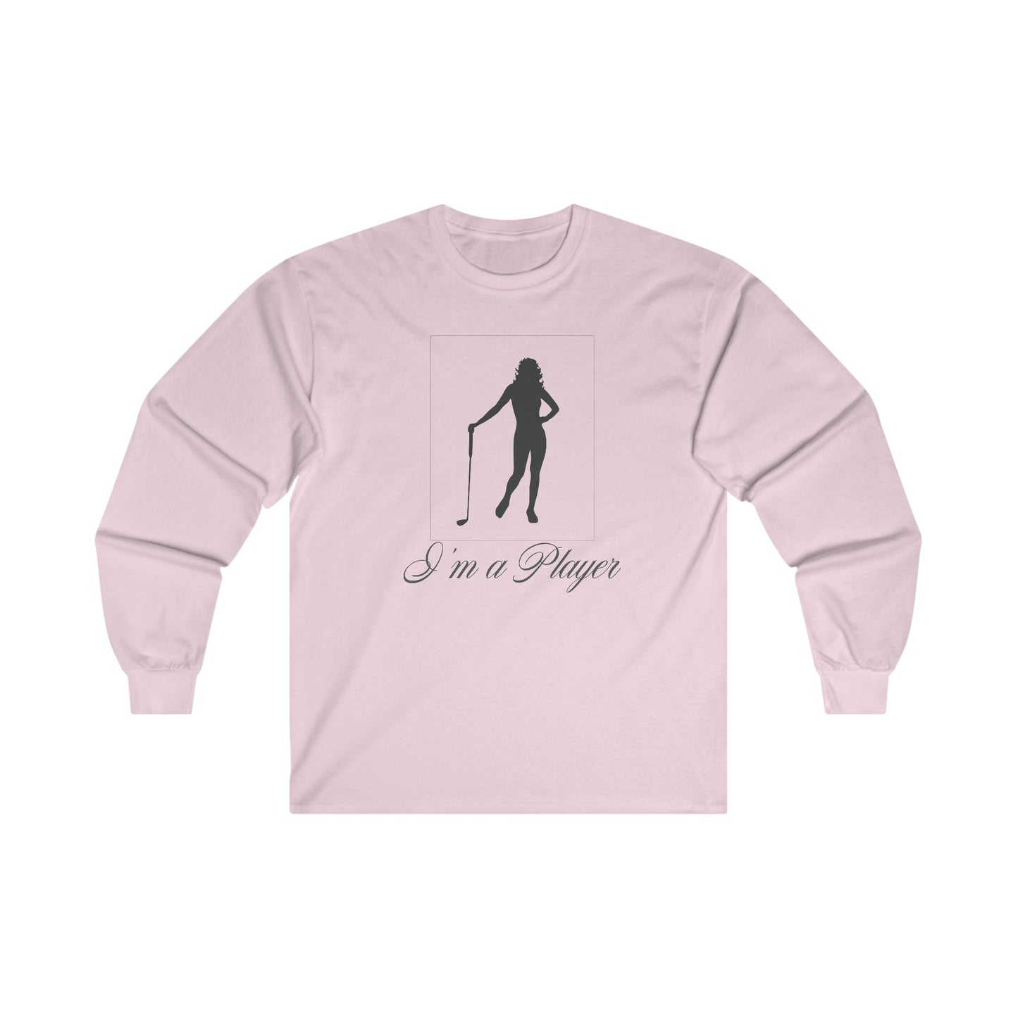 "I'm a Player" Golf Girl Black Front/Logo Back on Your Color Choice Ultra Cotton Long Sleeve Tee