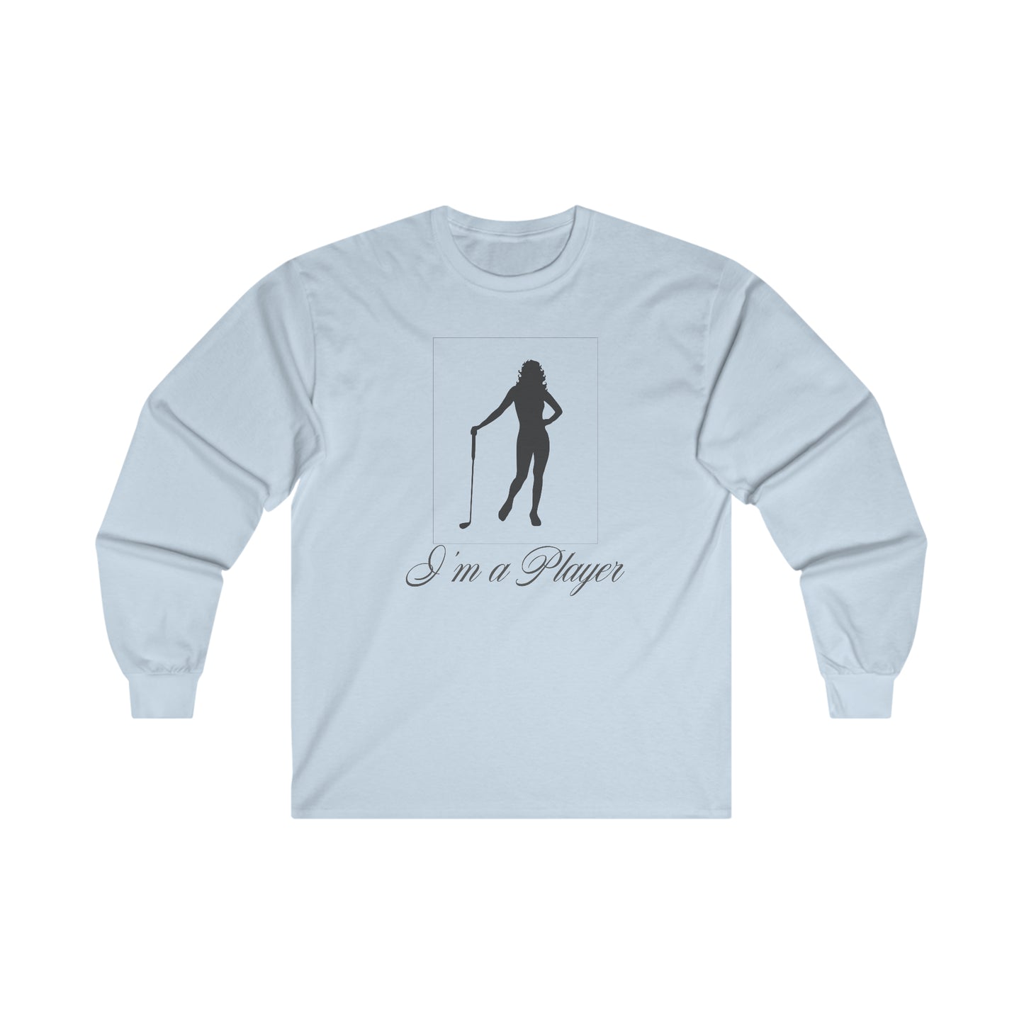 "I'm a Player" Golf Girl Black Front/Logo Back on Your Color Choice Ultra Cotton Long Sleeve Tee